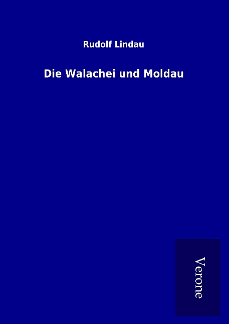 Die Walachei und Moldau - Rudolf Lindau