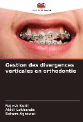 Cover-Bild zum Titel 'Gestion des divergences verticales en orthodontie' von 'Rajesh Kuril, Akhil Lokhande, Soham Agrawat'