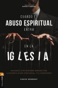 Cover-Bild zum Titel 'Cuando El Abuso Espiritual Entra En La Iglesia' von 'Chuck Degroat'