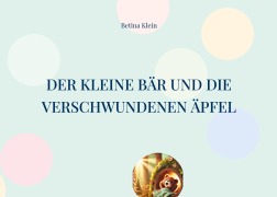 Cover-Bild zum Titel 'Der kleine Bär und die verschwundenen Äpfel' von 'Betina Klein'