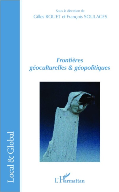 Frontières géoculturelles et géopolitiques - Gilles Rouet