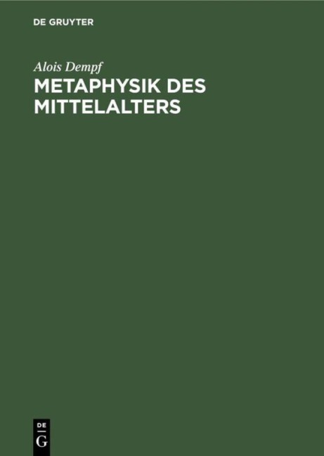 Metaphysik des Mittelalters - Alois Dempf
