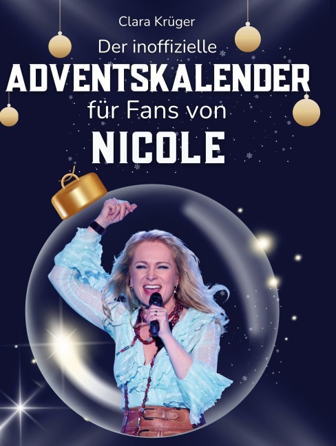 Der inoffizielle Adventskalender für Fans von Nicole - Clara Krüger