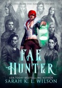 Cover-Bild zum Titel 'Fae Hunter' von 'Sarah K. L. Wilson'