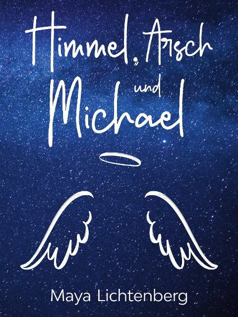 Himmel, Arsch und Michael - Maya Lichtenberg