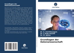 Cover-Bild zum Titel 'Grundlagen der Datenwissenschaft' von 'G. Amirthayogam, C. Anbu Ananth, M. Ajisha'