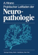 Cover-Bild zum Titel 'Praktischer Leitfaden der Neuropathologie' von 'A. Hirano'