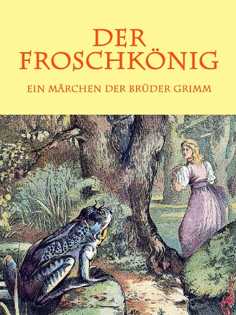 Der Froschkönig - Brüder Grimm