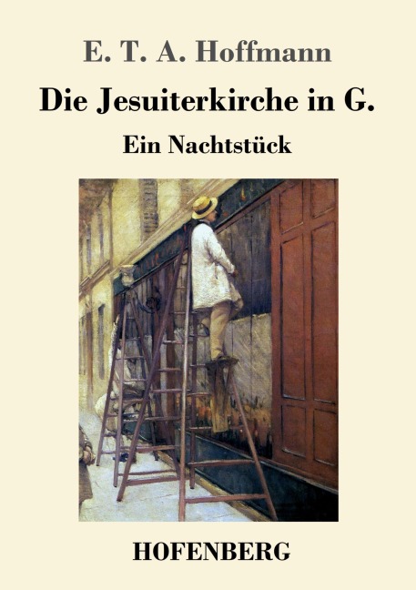 Die Jesuiterkirche in G. - E. T. A. Hoffmann