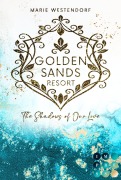 Cover-Bild zum Titel 'Golden Sands Resort 3: The Shadows of Our Love' von 'Marie Westendorf'