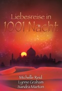 Cover-Bild zum Titel 'Liebesreise in 1001 Nacht' von 'Sandra Marton, Lynne Graham, Michelle Reid'
