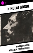 Cover-Bild zum Titel 'Nikolai Gogol: Romane & Erzählungen' von 'Nikolai Gogol'