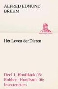 Cover-Bild zum Titel 'Het Leven der Dieren Deel 1, Hoofdstuk 05: Robben; Hoofdstuk 06: Insecteneters' von 'Alfred Edmund Brehm'