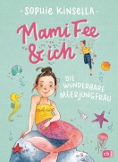 Cover-Bild zum Titel 'Mami Fee & ich - Die wunderbare Meerjungfrau' von 'Sophie Kinsella'