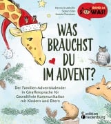 Cover-Bild zum Titel 'Was brauchst du im Advent? Der Familien-Adventskalender in Giraffensprache für Gewaltfreie Kommunikation mit Kindern und Eltern' von 'Hanna Grubhofer, Hedda Christians, Sigrun Eder'