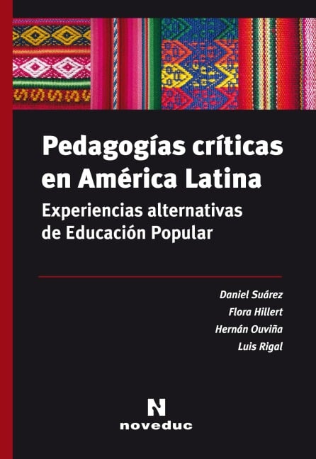 Pedagogías críticas en América Latina - Daniel Suárez, Flora Hillert, Hernán Ouviña, Luis Rigal