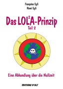Cover-Bild zum Titel 'Das LOLA-Prinzip, Teil 2' von 'René Egli, Francoise Egli'