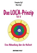 Cover-Bild zum Titel 'Das LOLA-Prinzip, Teil 2' von 'René Egli, Francoise Egli'