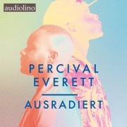 Cover-Bild zum Titel 'Ausradiert' von 'Percival Everett'