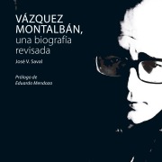 Cover-Bild zum Titel 'Vázquez Montalbán, una biografía revisada' von 'José V. Saval'