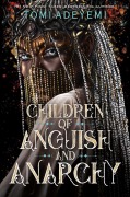 Cover-Bild zum Titel 'Children of Anguish and Anarchy' von 'Tomi Adeyemi'