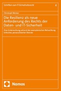 Cover-Bild zum Titel 'Die Resilienz als neue Anforderung des Rechts der Daten- und IT-Sicherheit' von 'Christoph Werner'