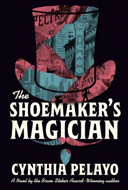 The Shoemaker's Magician - Cynthia Pelayo