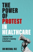 Cover-Bild zum Titel 'The Power of Protest in Healthcare' von 'Meenal Viz'