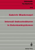 Cover-Bild zum Titel 'Intervall-Indexstrukturen in Datenbanksystemen' von 'Gabriele Blankenagel'