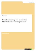 Cover-Bild zum Titel 'Fremdfinanzierung von Immobilien. Überblicks- und Grundlagenwissen' von 'Anonymous'