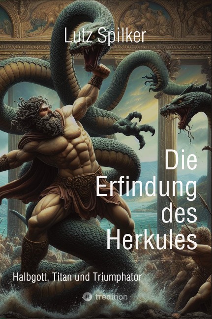 Die Erfindung des Herkules - Lutz Spilker