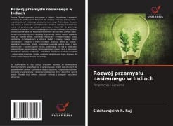 Rozwój przemyslu nasiennego w Indiach - Siddharajsinh R Raj