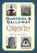 Cover-Bild zum Titel 'Dumfries and Galloway Curiosities' von 'David Carroll'