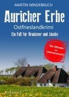 Auricher Erbe. Ostfrieslandkrimi - Martin Windebruch