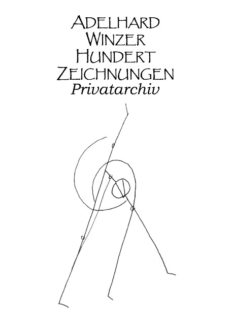 Hundert Zeichnungen - Adelhard Winzer