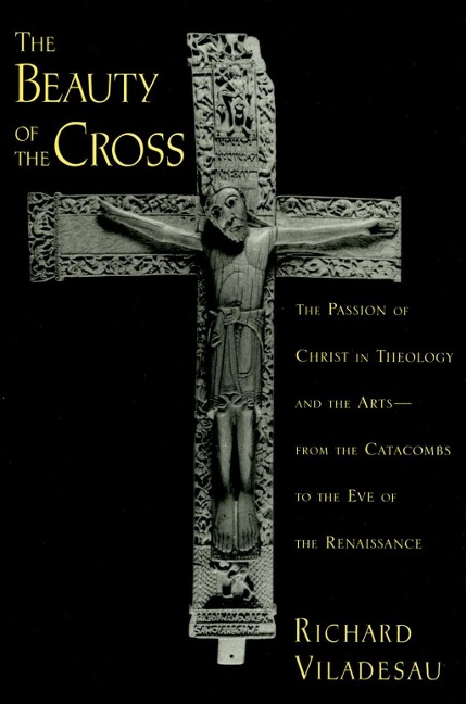 The Beauty of the Cross - Richard Viladesau