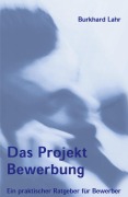 Cover-Bild zum Titel 'Das Projekt Bewerbung' von 'Burkhard Lahr'