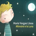 Cover-Bild zum Titel 'Alfonsino e la luna' von 'Mario Vargas Llosa'
