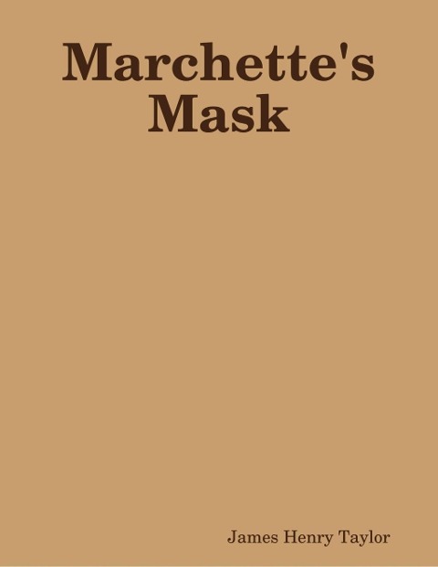 Marchette's Mask - James Henry Taylor