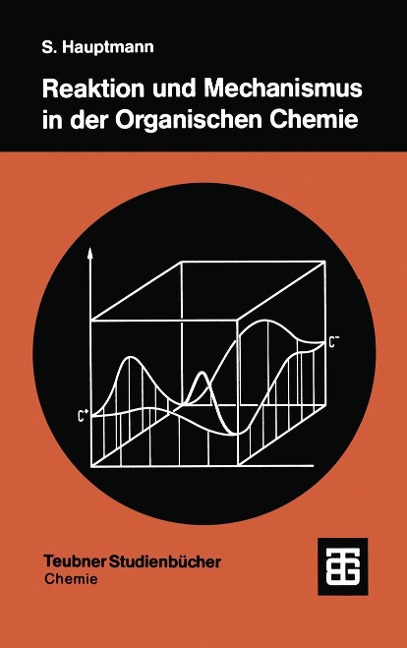 Reaktion und Mechanismus in der organischen Chemie - 