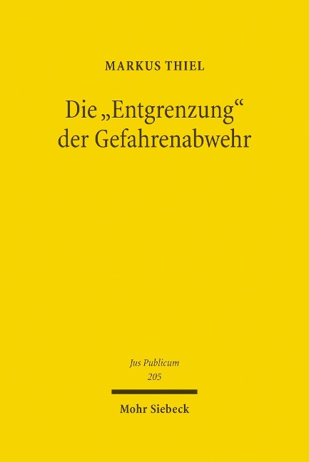 Die 'Entgrenzung' der Gefahrenabwehr - Markus Thiel