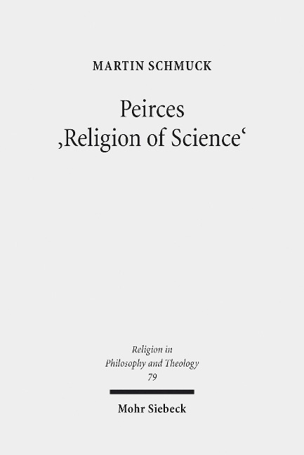 Peirces 'Religion of Science' - Martin Schmuck