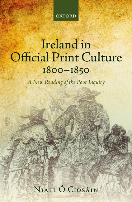 Ireland in Official Print Culture, 1800-1850 - Niall Ó Ciosáin