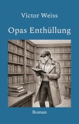 Cover-Bild zum Titel 'Opas Enthüllung' von 'Victor Weiss'