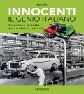 Cover-Bild zum Titel 'Innocenti. Il genio italiano. Siderurgia, scooter, automobili e non solo' von 'Marco Visani'