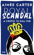 Royal Scandal - A Crown to Kill for - Aimée Carter