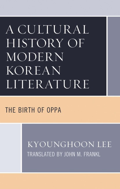 A Cultural History of Modern Korean Literature - Kyounghoon Lee