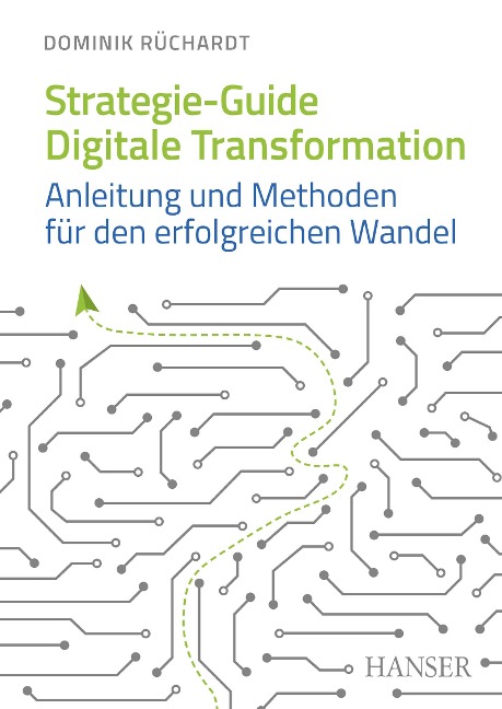 Strategie-Guide Digitale Transformation - Dominik Rüchardt