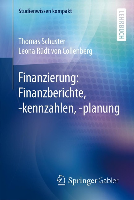 Finanzierung: Finanzberichte, -kennzahlen, -planung - Leona Rüdt Von Collenberg, Thomas Schuster