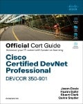Cisco Certified DevNet Professional DEVCOR 350-901 Official Cert Guide - Hazim Dahir, Jason Davis, Quinn Snyder, Anwin Kallumpurath, Stuart Clark